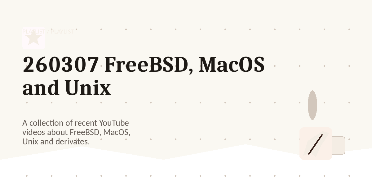 Preview for 260307 FreeBSD, MacOS and Unix